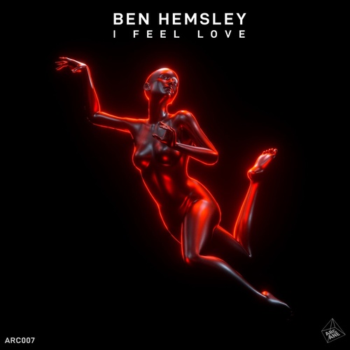 Ben Hemsley - I Feel Love [ARC007]
